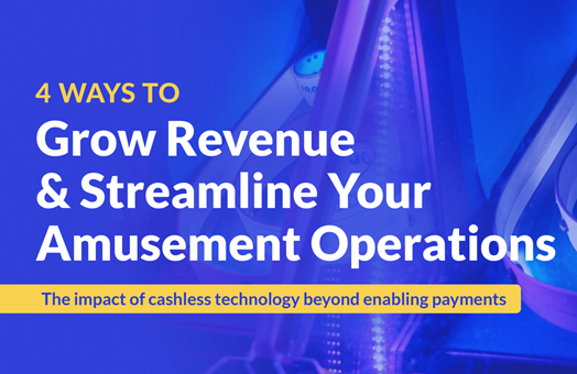 4 Ways to Grow Revenue & Streamline Your Amusement Operations