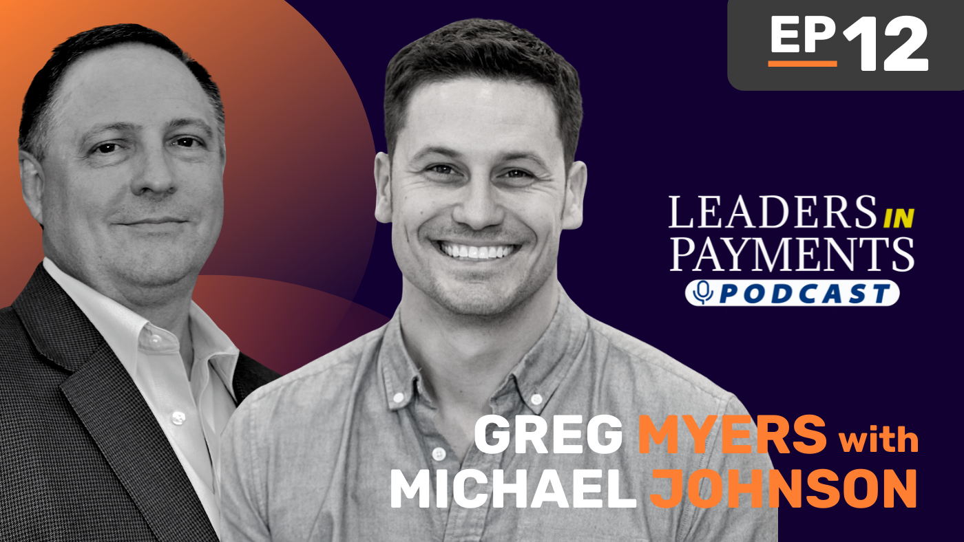 E12: Leaders in Payments: Michael Johnson, VP, GM Micro Markets at Cantaloupe | Episode 148