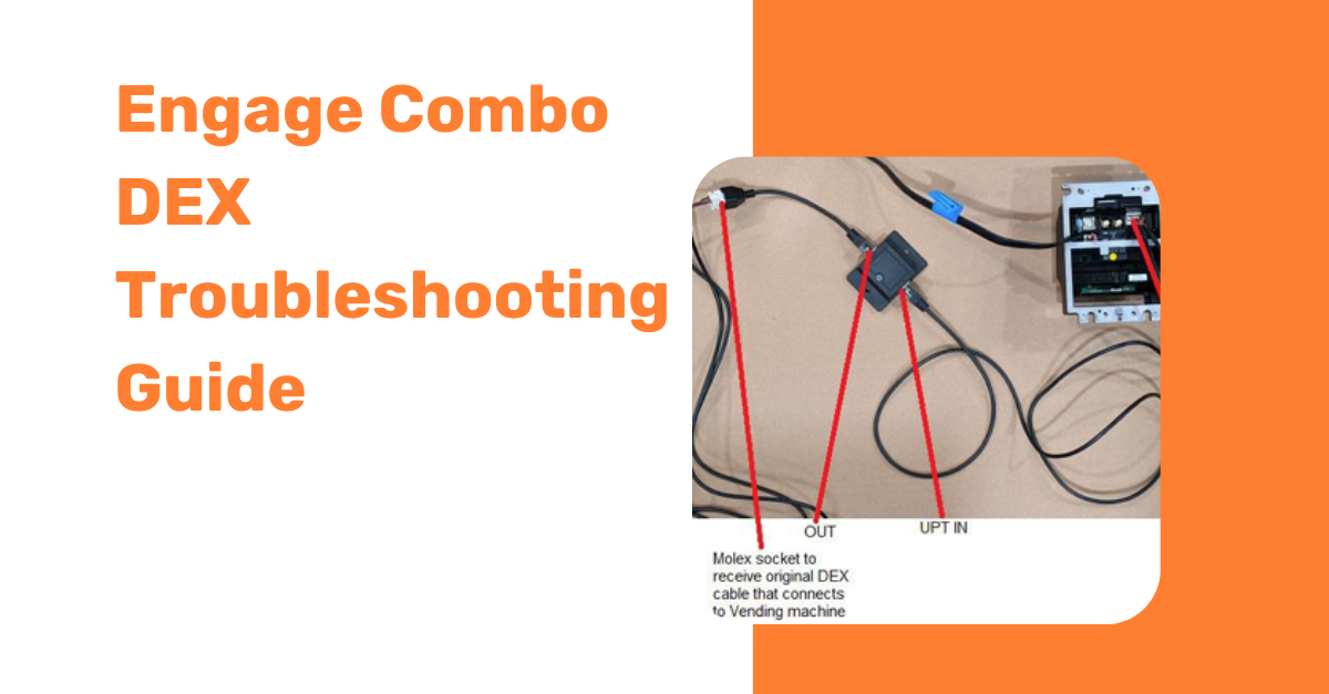 Engage Combo DEX Troubleshooting Guide