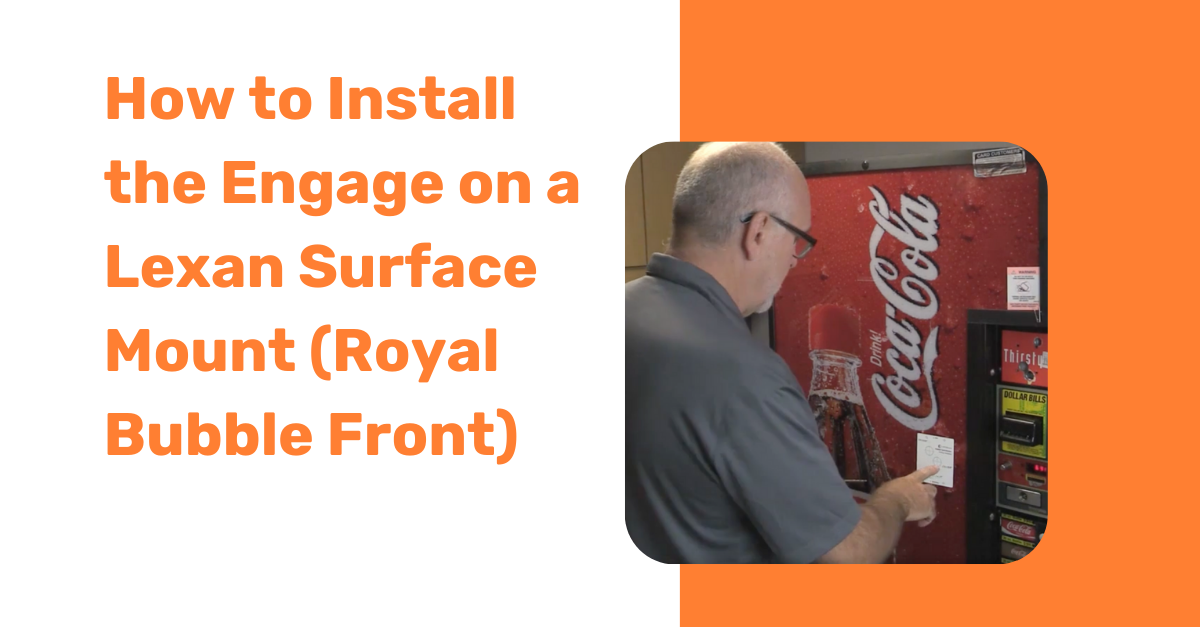 How-to-Install-the-Engage-on-a-Lexan-Surface-Mount-Royal-Bubble-Front